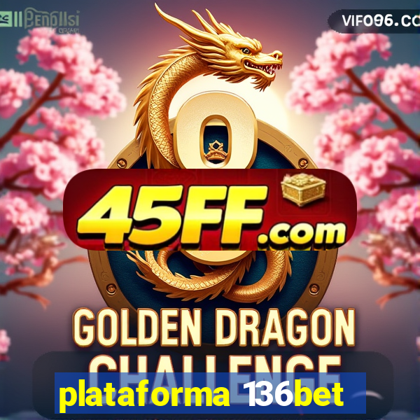 plataforma 136bet
